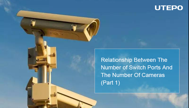 Relationship Between The Number of Switch Ports And The Number Of Cameras (Part 1)